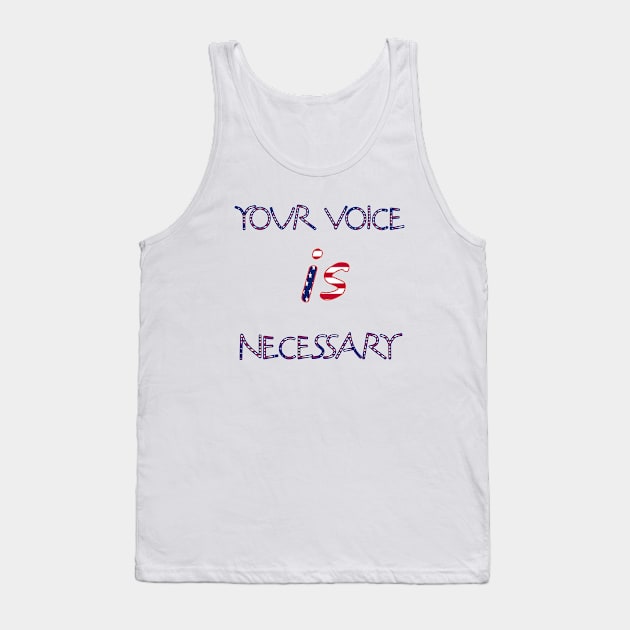 your voice is necessary Tank Top by sarahnash